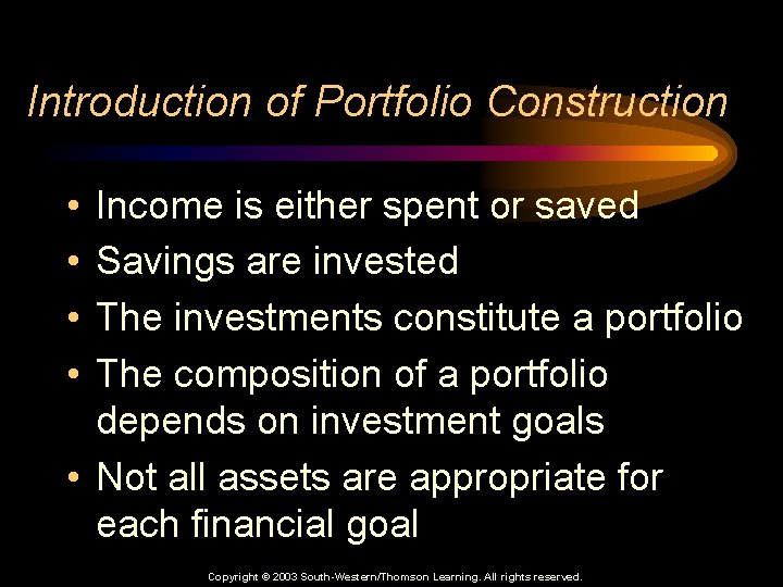 Introduction of Portfolio Construction • • Income is either spent or saved Savings are
