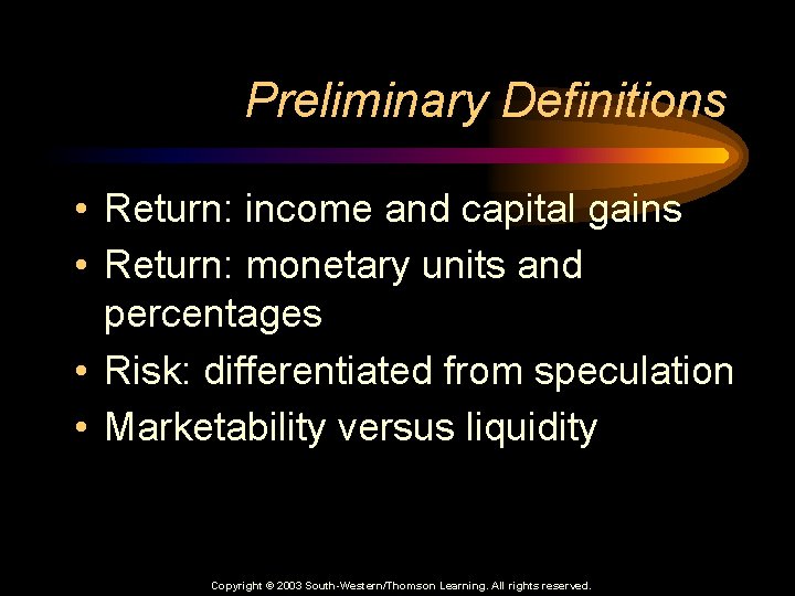 Preliminary Definitions • Return: income and capital gains • Return: monetary units and percentages