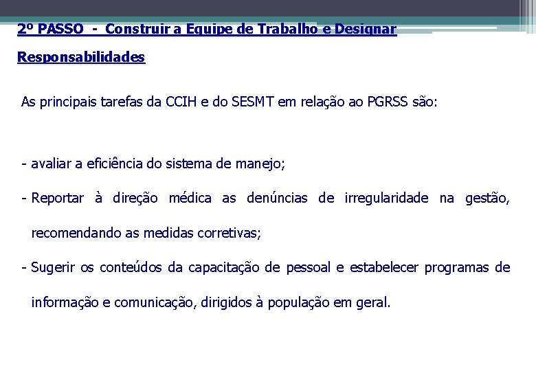 2º PASSO - Construir a Equipe de Trabalho e Designar Responsabilidades As principais tarefas