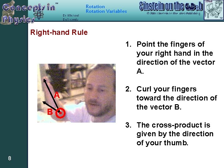 Rotation Variables Right-hand Rule 1. Point the fingers of your right hand in the
