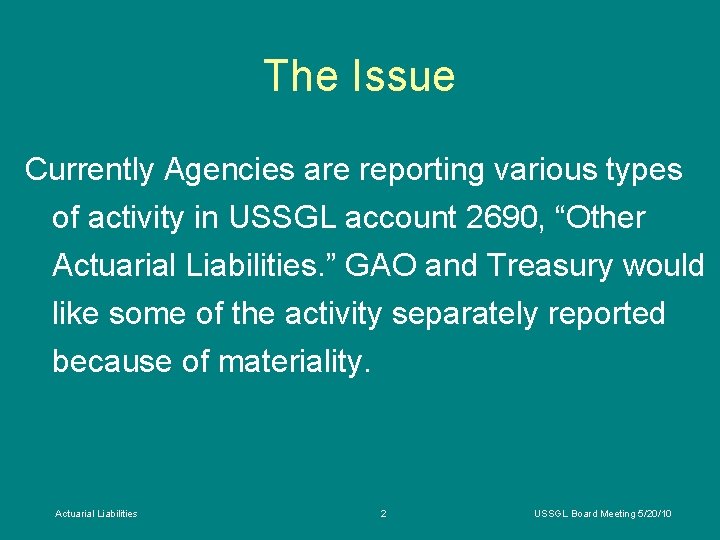 The Issue Currently Agencies are reporting various types of activity in USSGL account 2690,