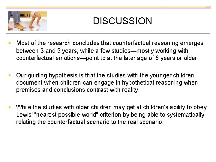 DISCUSSION ▴ Most of the research concludes that counterfactual reasoning emerges between 3 and