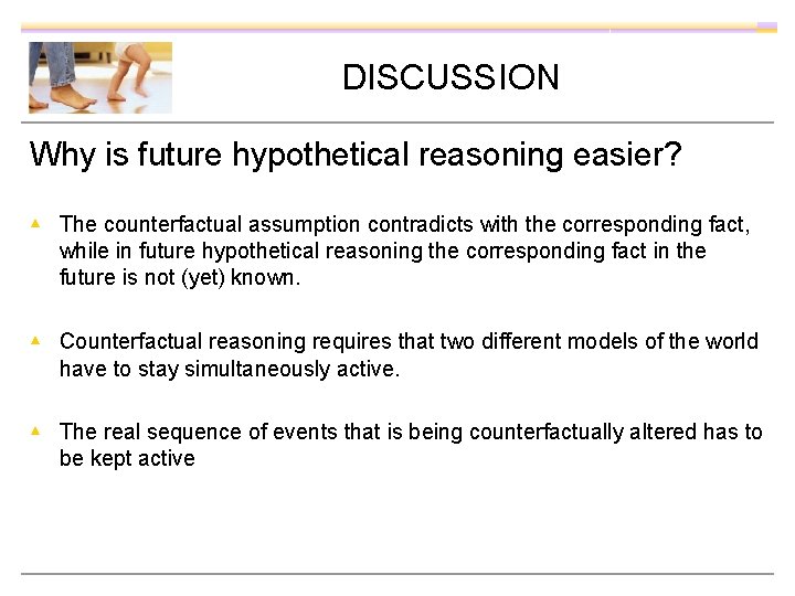 DISCUSSION Why is future hypothetical reasoning easier? ▴ The counterfactual assumption contradicts with the