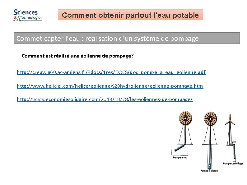 Comment obtenir partout l’eau potable Commet capter l’eau : réalisation d’un système de pompage