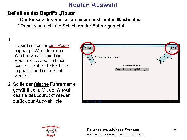 Routen Auswahl Definition des Begriffs „Route“ * Der Einsatz des Busses an einem bestimmten