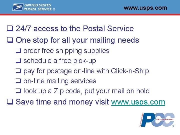 www. usps. com q 24/7 access to the Postal Service q One stop for