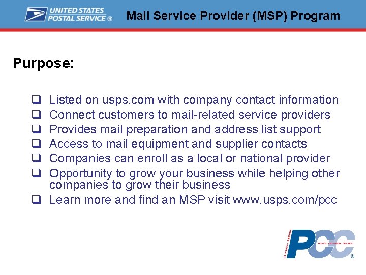 Mail Service Provider (MSP) Program Purpose: q q q Listed on usps. com with