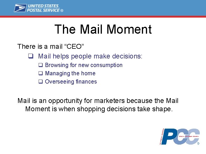 The Mail Moment There is a mail “CEO” q Mail helps people make decisions: