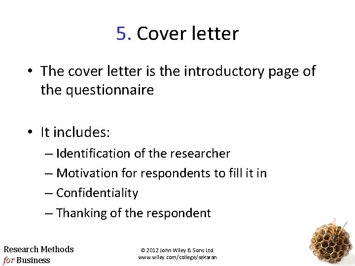 5. Cover letter • The cover letter is the introductory page of the questionnaire
