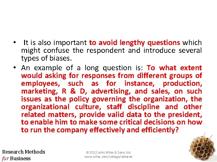  • It is also important to avoid lengthy questions which might confuse the