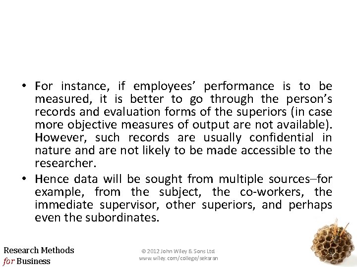  • For instance, if employees’ performance is to be measured, it is better