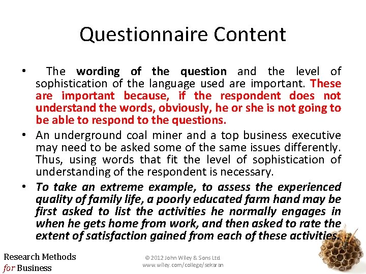 Questionnaire Content The wording of the question and the level of sophistication of the