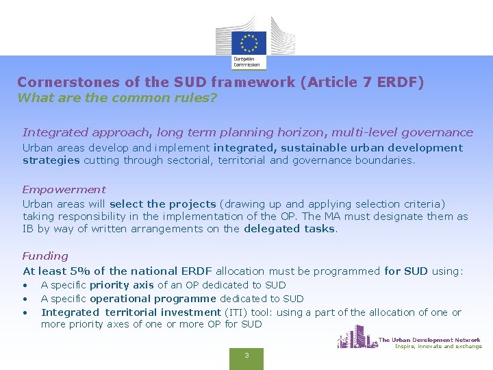 Cornerstones of the SUD framework (Article 7 ERDF) What are the common rules? Integrated