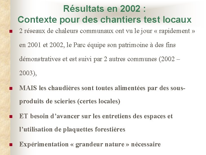 Résultats en 2002 : Contexte pour des chantiers test locaux n 2 réseaux de