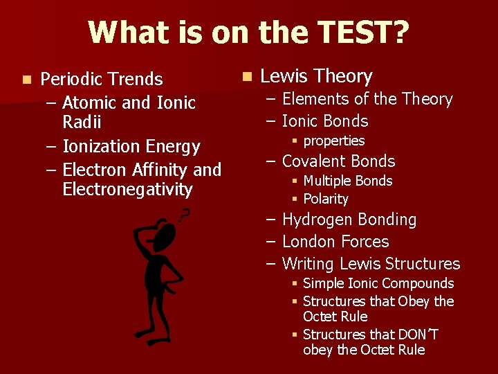 What is on the TEST? n Periodic Trends – Atomic and Ionic Radii –