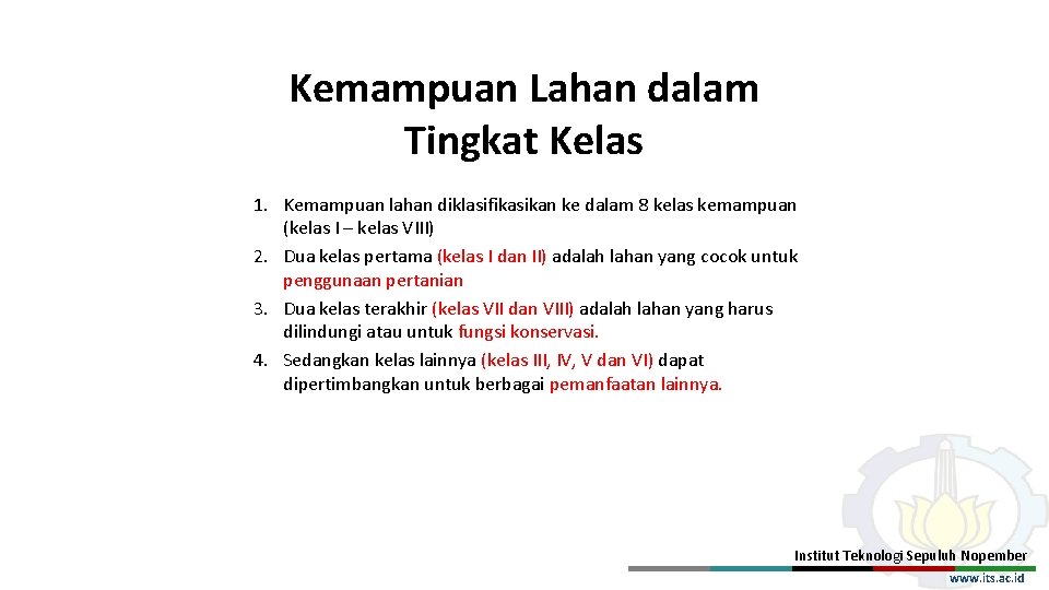 Kemampuan Lahan dalam Tingkat Kelas 1. Kemampuan lahan diklasifikasikan ke dalam 8 kelas kemampuan