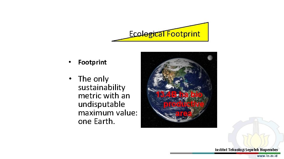 Ecological Footprint • Footprint • The only sustainability metric with an undisputable maximum value: