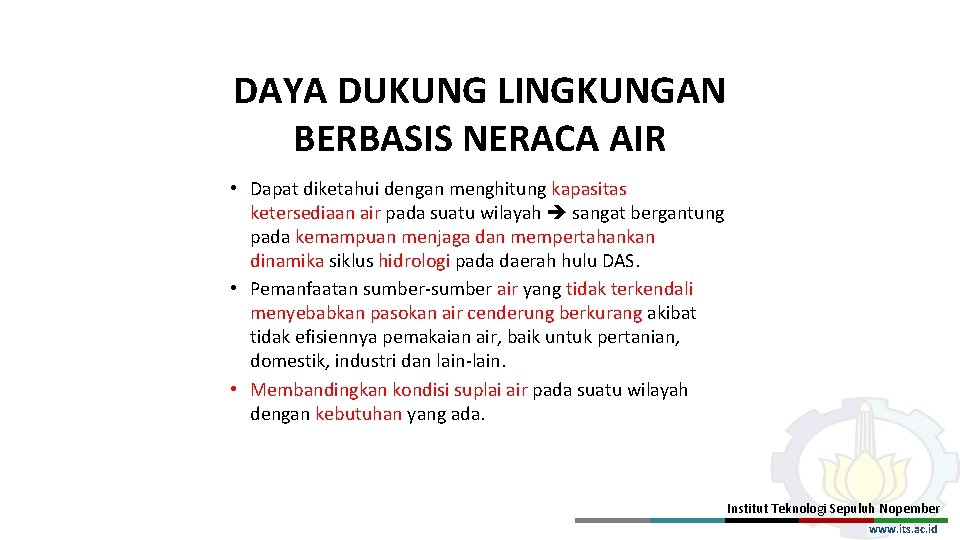 DAYA DUKUNG LINGKUNGAN BERBASIS NERACA AIR • Dapat diketahui dengan menghitung kapasitas ketersediaan air