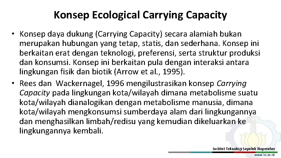 Konsep Ecological Carrying Capacity • Konsep daya dukung (Carrying Capacity) secara alamiah bukan merupakan