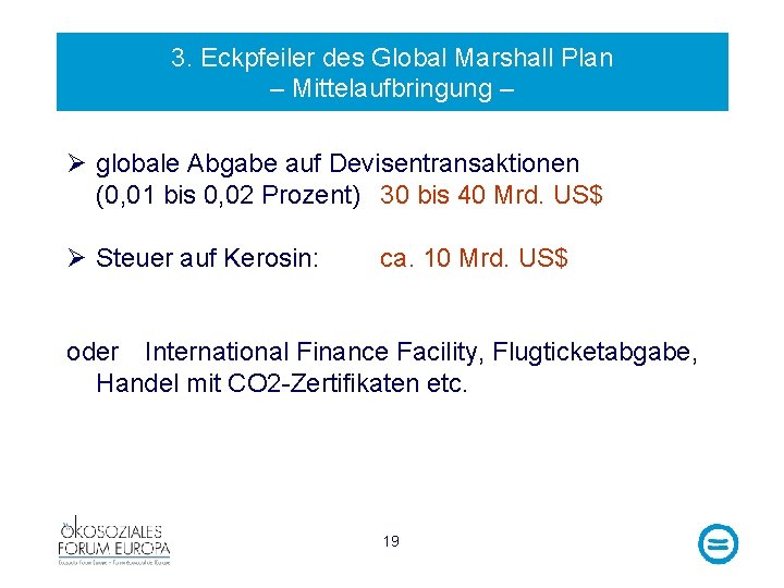 3. Eckpfeiler des Global Marshall Plan – Mittelaufbringung – Ø globale Abgabe auf Devisentransaktionen