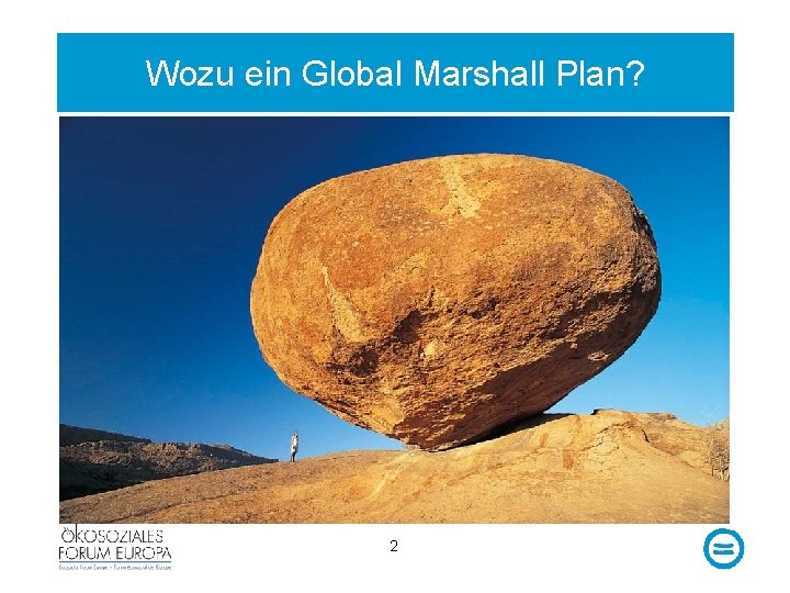 Wozu ein Global Marshall Plan? 2 