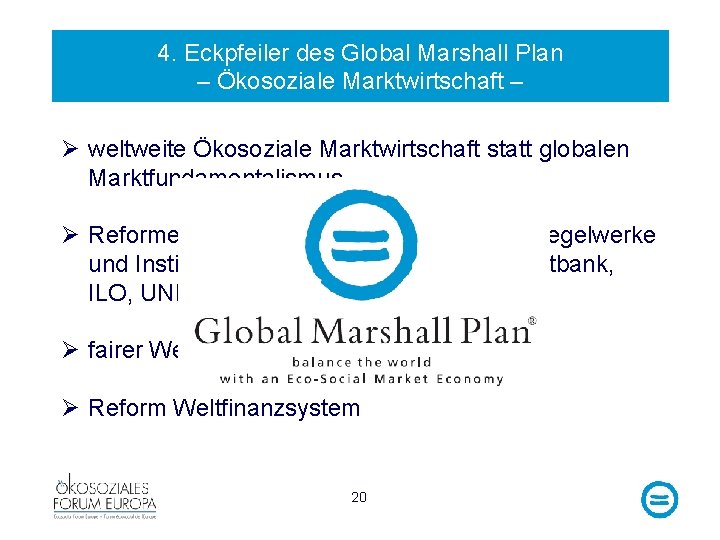 4. Eckpfeiler des Global Marshall Plan – Ökosoziale Marktwirtschaft – Ø weltweite Ökosoziale Marktwirtschaft