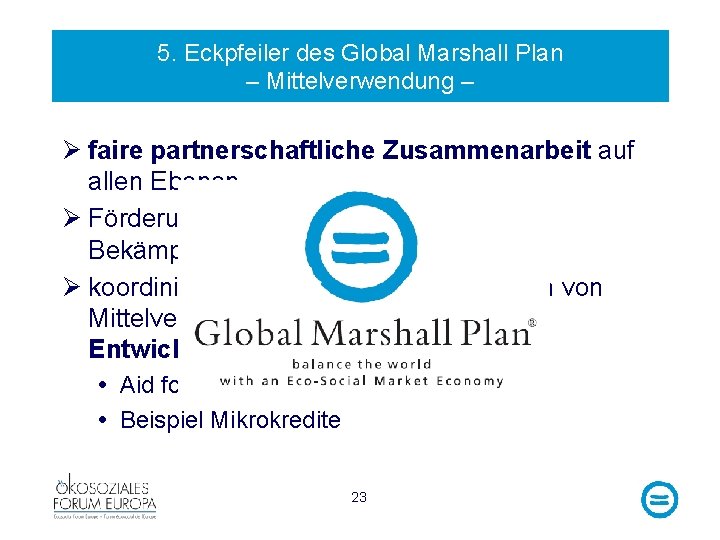 5. Eckpfeiler des Global Marshall Plan – Mittelverwendung – Ø faire partnerschaftliche Zusammenarbeit auf