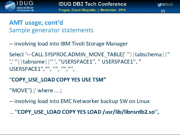 #IDUG 11 AMT usage, cont‘d Sample generator statements -- involving load into IBM Tivoli