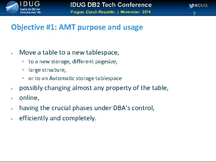 #IDUG 3 Objective #1: AMT purpose and usage Move a table to a new