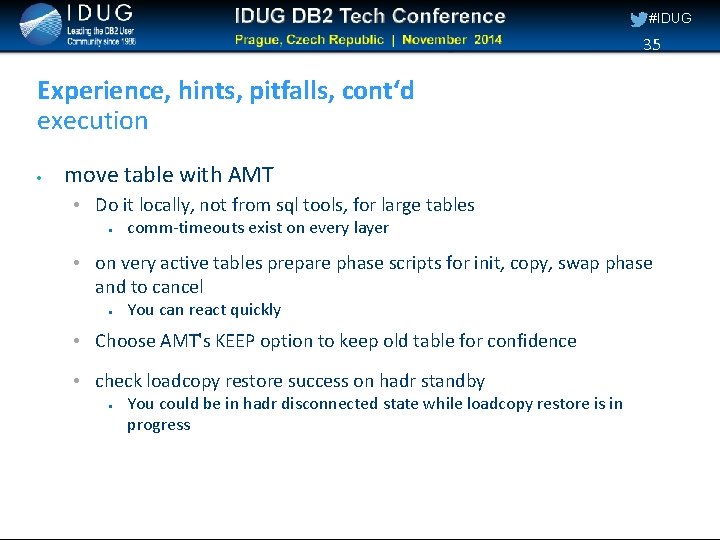 #IDUG 35 Experience, hints, pitfalls, cont‘d execution move table with AMT • Do it