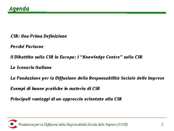 Agenda CSR: Una Prima Definizione Perché Parlarne Il Dibattito sulla CSR in Europa: i