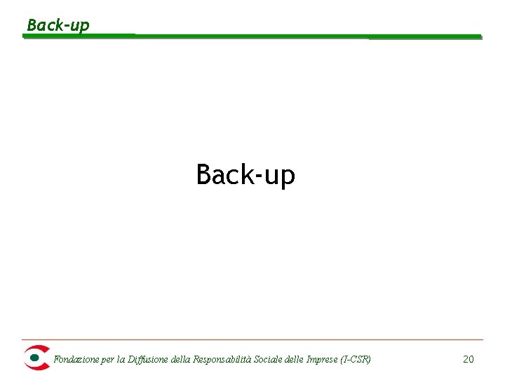 Back-up Fondazione per la Diffusione della Responsabilità Sociale delle Imprese (I-CSR) 20 