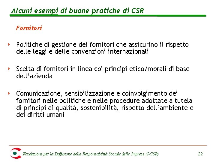 Alcuni esempi di buone pratiche di CSR Fornitori ‣ Politiche di gestione dei fornitori