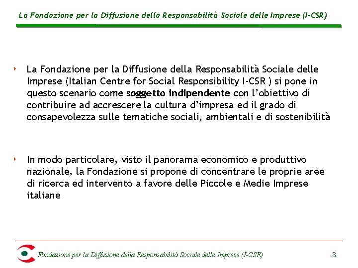 La Fondazione per la Diffusione della Responsabilità Sociale delle Imprese (I-CSR) ‣ La Fondazione