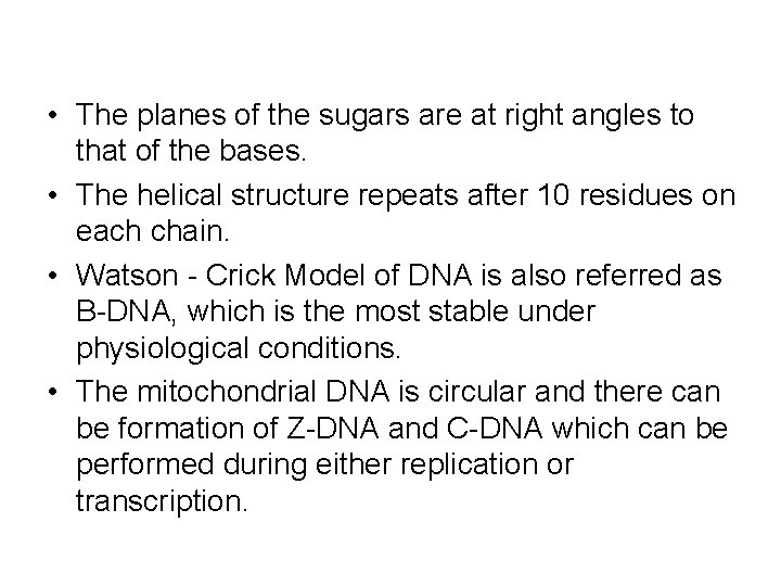  • The planes of the sugars are at right angles to that of
