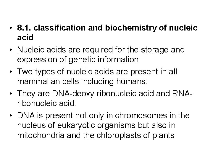  • 8. 1. classification and biochemistry of nucleic acid • Nucleic acids are