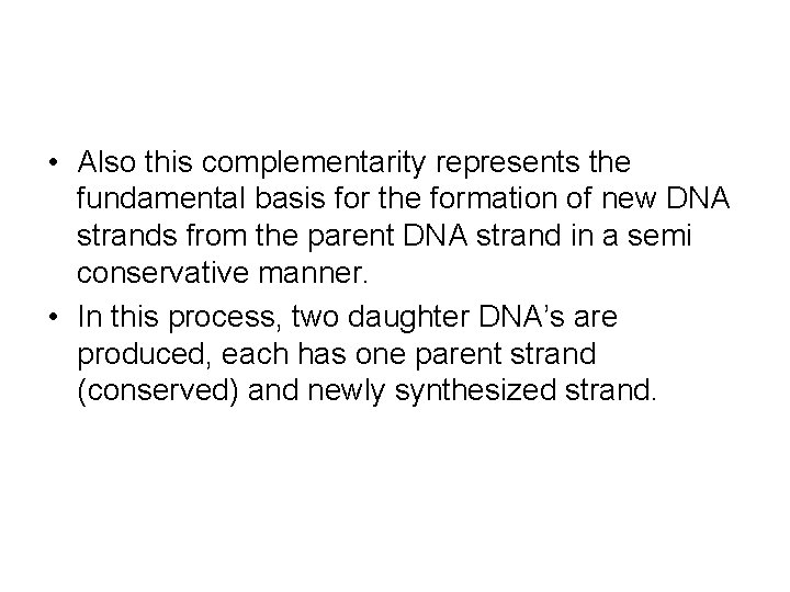  • Also this complementarity represents the fundamental basis for the formation of new