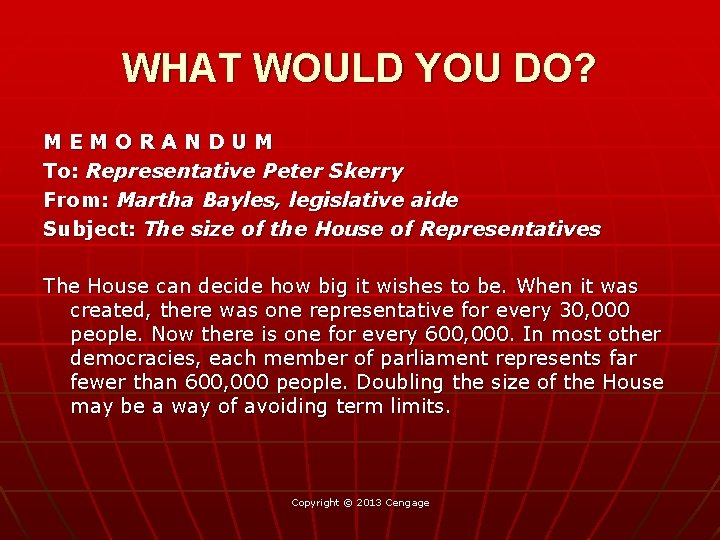 WHAT WOULD YOU DO? MEMORANDUM To: Representative Peter Skerry From: Martha Bayles, legislative aide