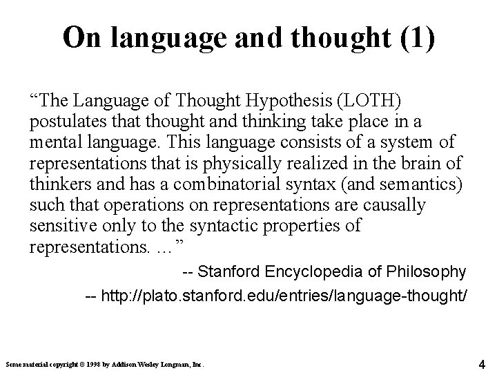 On language and thought (1) “The Language of Thought Hypothesis (LOTH) postulates that thought On language and thought (1) “The Language of Thought Hypothesis (LOTH) postulates that thought