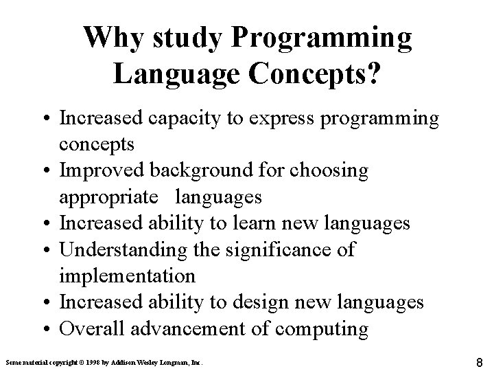 Why study Programming Language Concepts? • Increased capacity to express programming concepts • Improved Why study Programming Language Concepts? • Increased capacity to express programming concepts • Improved