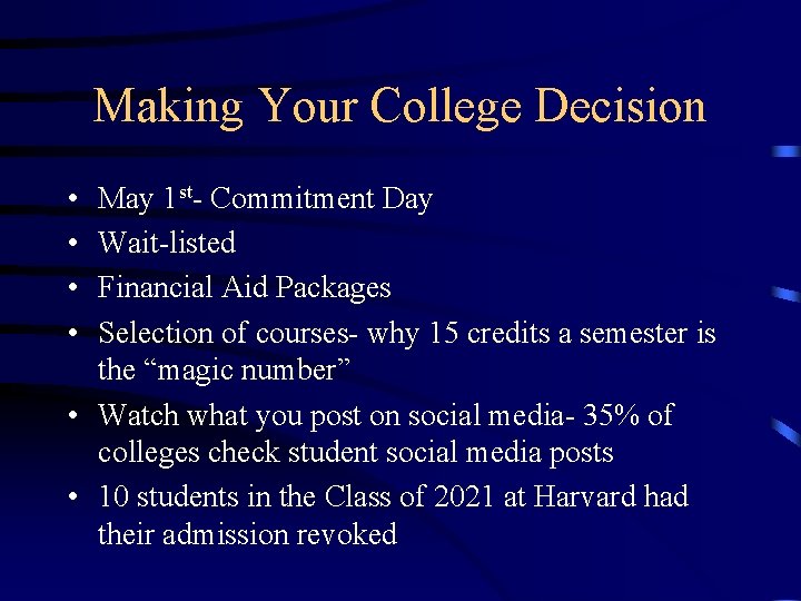 Making Your College Decision • • May 1 st- Commitment Day Wait-listed Financial Aid