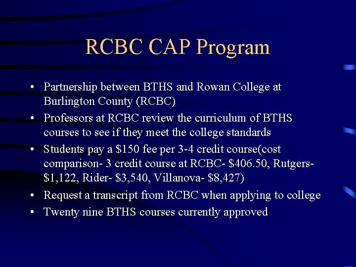 RCBC CAP Program • Partnership between BTHS and Rowan College at Burlington County (RCBC)