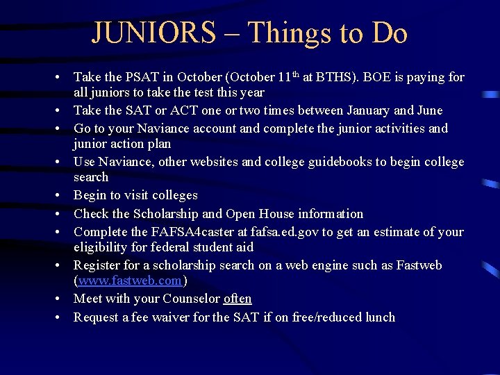 JUNIORS – Things to Do • Take the PSAT in October (October 11 th