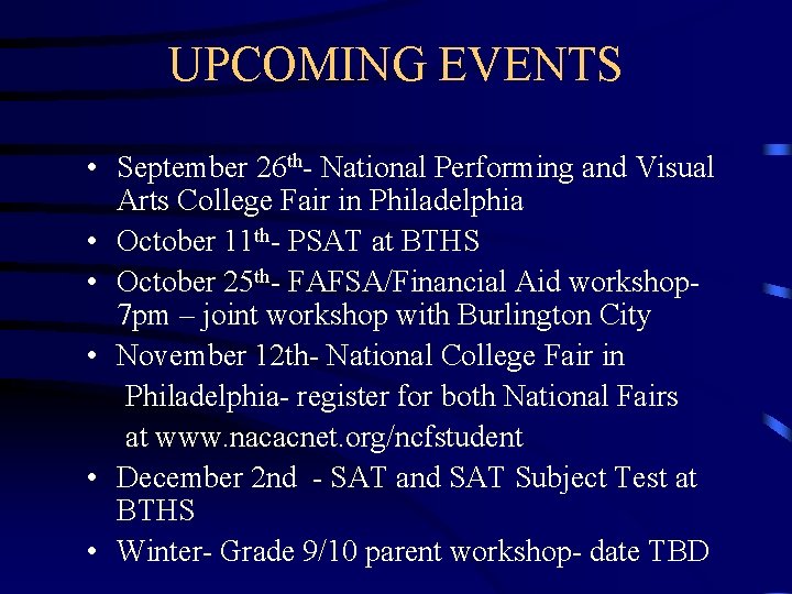 UPCOMING EVENTS • September 26 th- National Performing and Visual Arts College Fair in