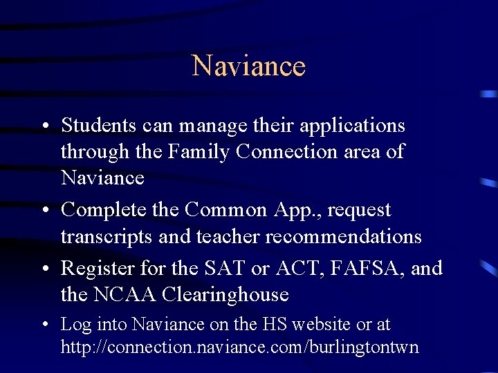 Naviance • Students can manage their applications through the Family Connection area of Naviance