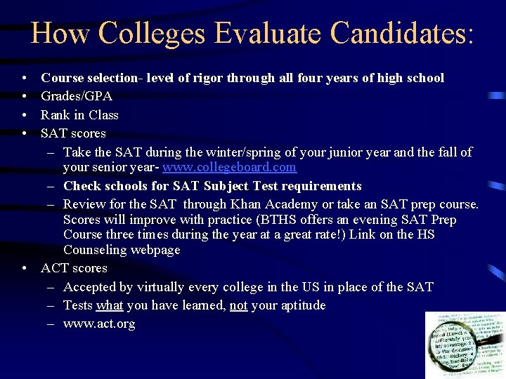 How Colleges Evaluate Candidates: • • Course selection- level of rigor through all four