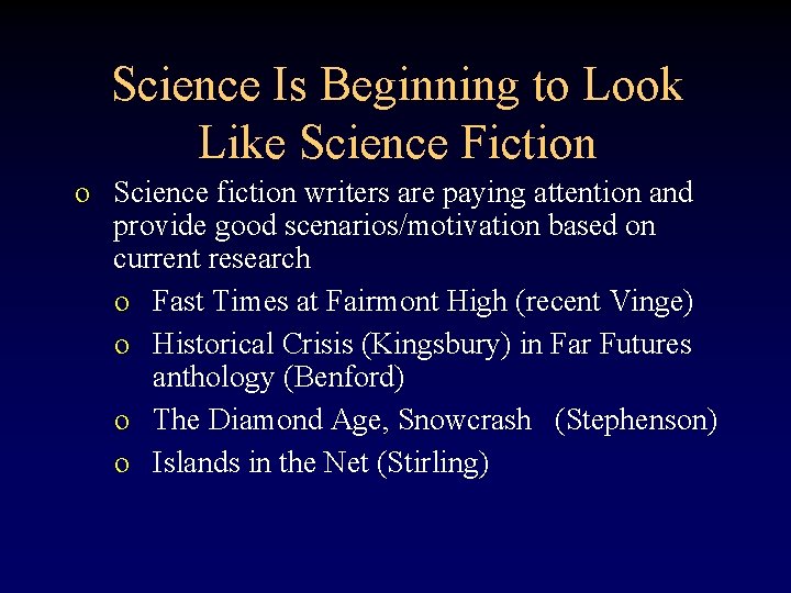 Science Is Beginning to Look Like Science Fiction o Science fiction writers are paying