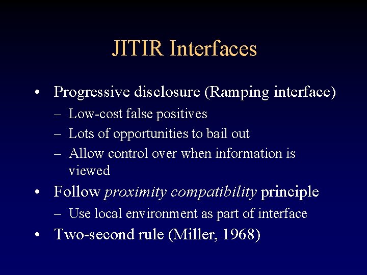 JITIR Interfaces • Progressive disclosure (Ramping interface) – Low-cost false positives – Lots of