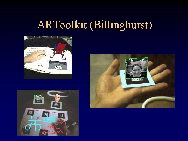 ARToolkit (Billinghurst) 