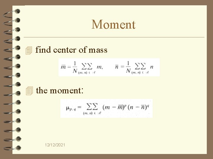 Moment 4 find center of mass 4 the moment: 12/12/2021 